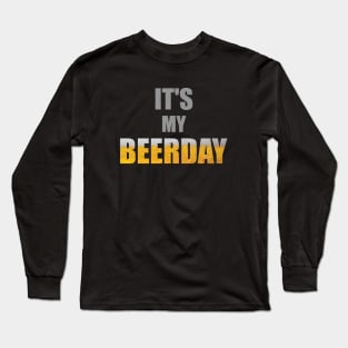 Beerday - Beer lover / Drink lover - gift idea for man - gift idea for birthday Long Sleeve T-Shirt